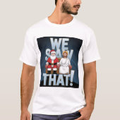 DAT HEBBEN WE GEZIEN! De Kerstman en Jezus kijken  T-shirt (Voorkant)