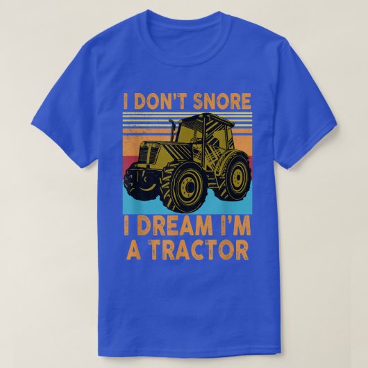 dat ik niet droomde dat ik een tractor ben, grapp t-shirt (Design voorkant)