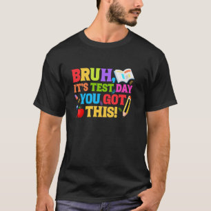 Dat is2019s Toetsdag Je Krijgt Dit Leraar Test T-shirt