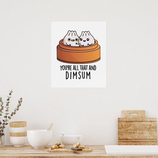Dat is alles en Dimsum Funny Food Pun Poster (Keuken)