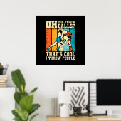 Dat is Cool Ik Gooi Mensen Poster (Thuiskantoor)