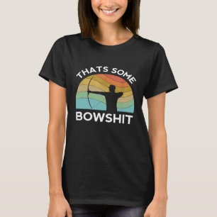 Dat is een Boogschietboog Pijl Compound Schiet T-shirt