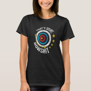 Dat is een Bowshit Bow Arrow Archer Bowh T-shirt