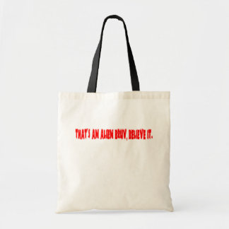 Dat is een buitenaardse bruv, geloof het. tote bag