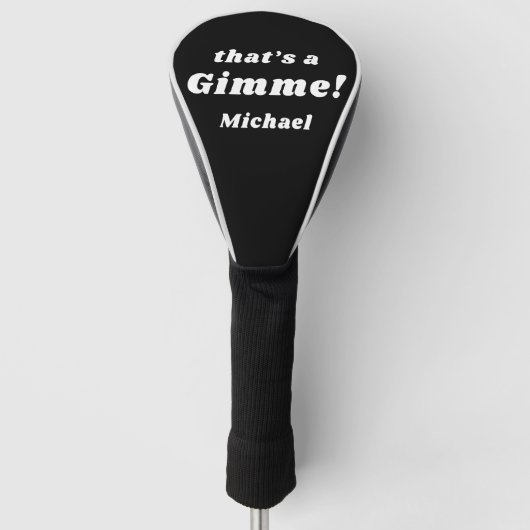 Dat is een Gimme Funny Modern Golfing Humor Name Golfheadcover (Voorkant)