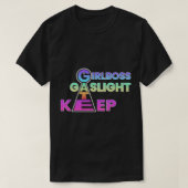 Dat is een harde meisjesbaas Gaslight Gatekeep Tre T-shirt (Design voorkant)