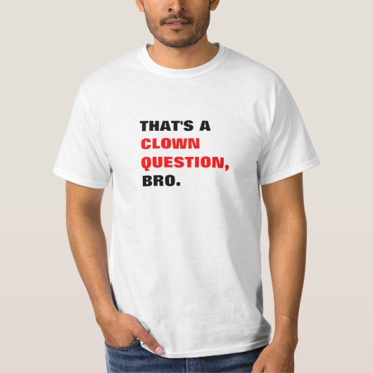 Dat is een Kloedvraag Bro T-shirt (Voorkant)