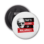 Dat is een lading Malarkey Biden 2020 Button Flesopener (Voorkant)