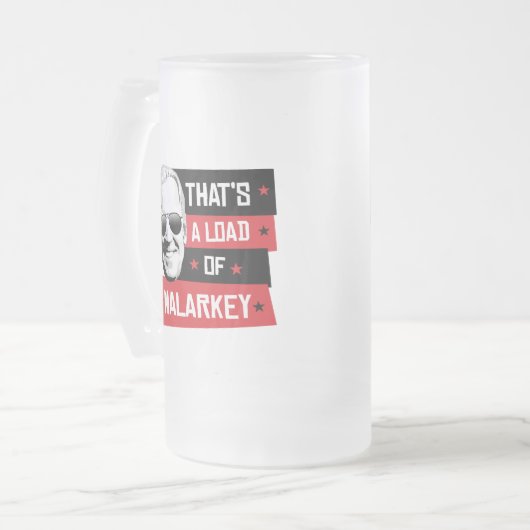 Dat is een lading Malarkey Biden 2020 Matglas Bierpul (Voorkant links)