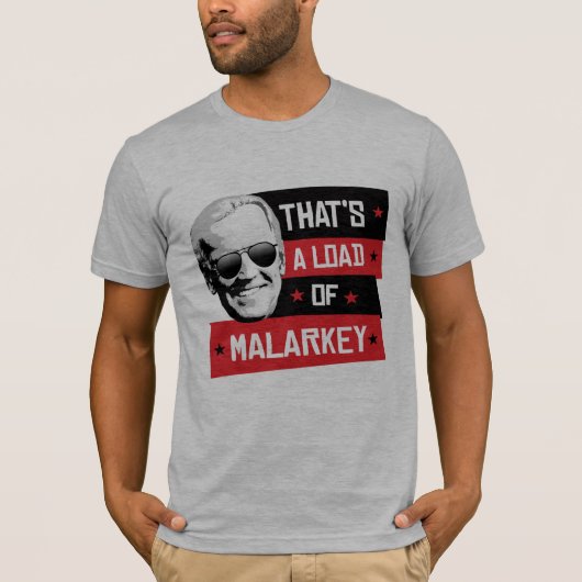 Dat is een lading Malarkey Biden 2020 T-shirt (Voorkant)