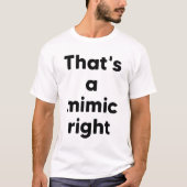 Dat is een nabootser, goed t-shirt (Voorkant)