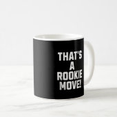 Dat is een Rookie Move Koffiemok (Voorkant rechts)