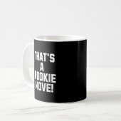 Dat is een Rookie Move Koffiemok (Voorkant links)