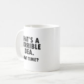 Dat is een verschrikkelijk idee Funny Mug Koffiemok (Voorkant links)