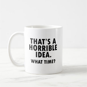 Dat is een verschrikkelijk idee Funny Mug Koffiemok