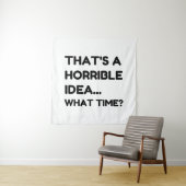 Dat is een verschrikkelijk idee grappige citaat wandkleed (In situ)