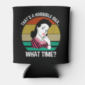 Dat is een verschrikkelijk idee... hoe laat? blikjeskoeler (Voorkant)