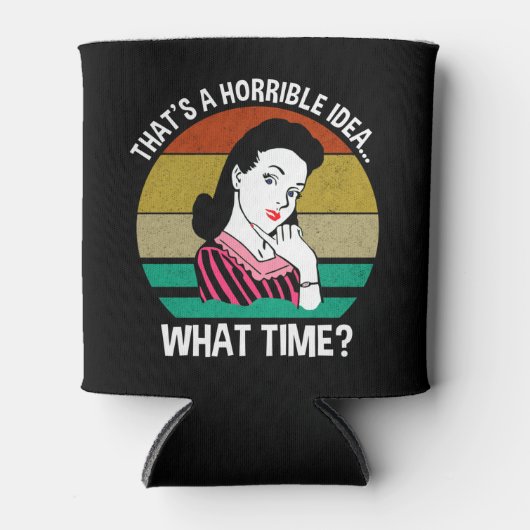 Dat is een verschrikkelijk idee... hoe laat? blikjeskoeler (Voorkant)