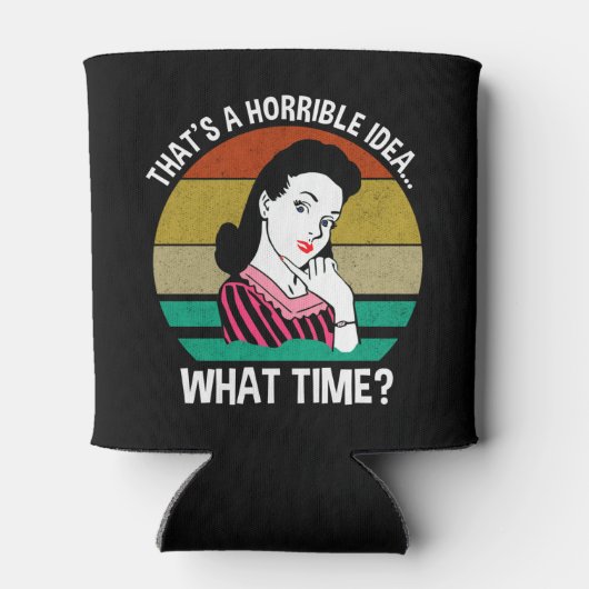 Dat is een verschrikkelijk idee... hoe laat? blikjeskoeler (Achterkant)