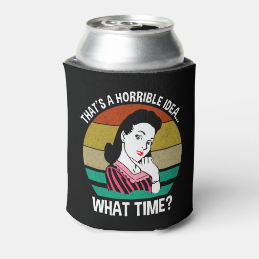 Dat is een verschrikkelijk idee... hoe laat? blikjeskoeler (Blikje Achterkant)