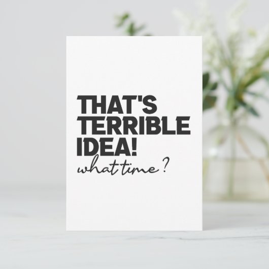 Dat is een verschrikkelijk idee hoe laat grappig S Bedankkaart (Staand voorkant)