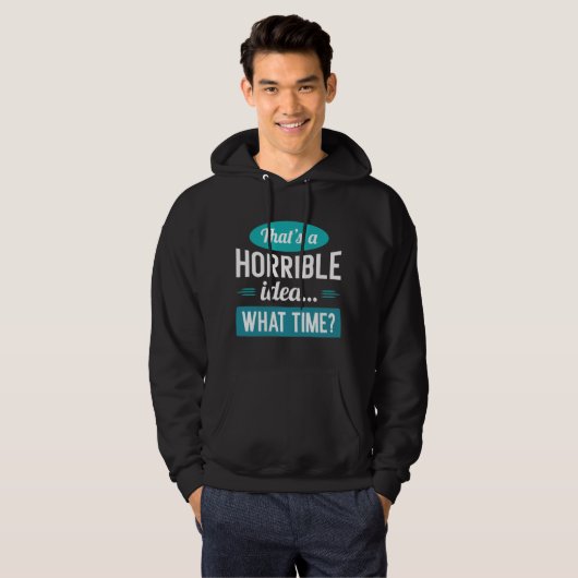 Dat is een verschrikkelijk idee hoodie (Voorkant volledig)