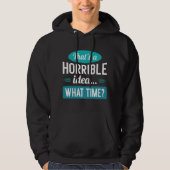 Dat is een verschrikkelijk idee hoodie (Voorkant)