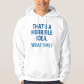 Dat is een verschrikkelijk idee hoodie (Voorkant)