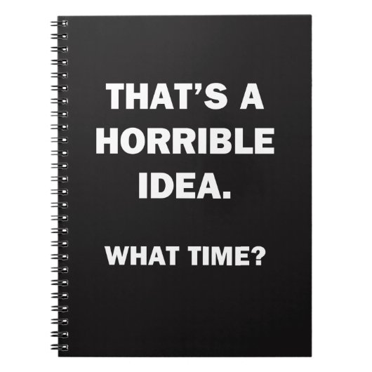 Dat is een verschrikkelijk idee. notitieboek (Voorkant)