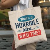 Dat is een verschrikkelijk idee tote bag