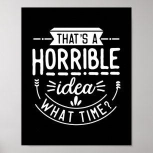 Dat is een vreselijk grappig idee poster