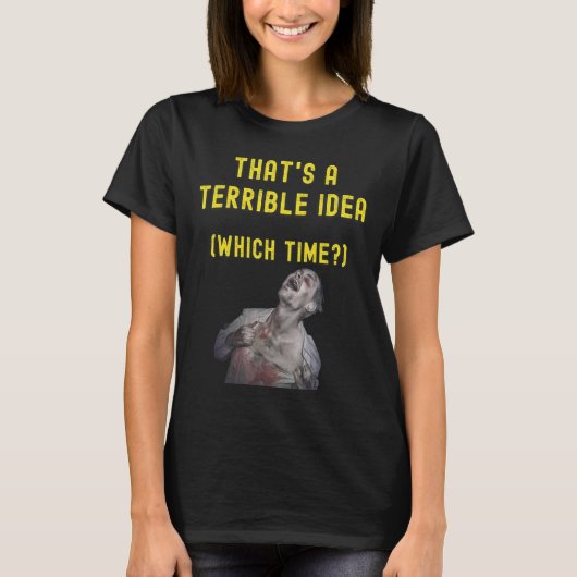 Dat is een vreselijk idee dat tijd humoristisch lo t-shirt (Voorkant)