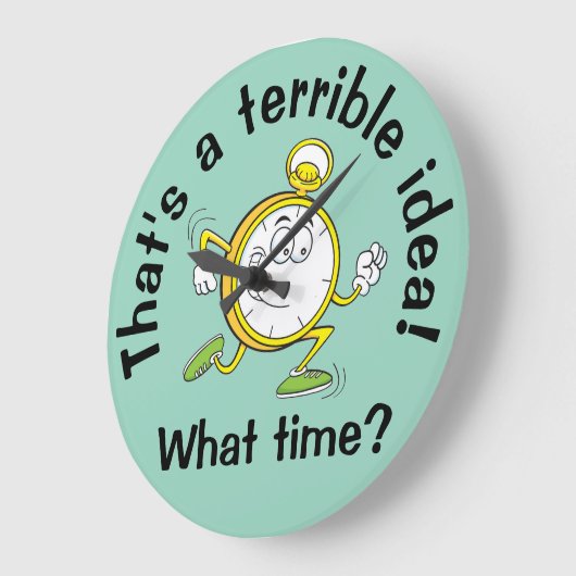Dat is een vreselijk idee - Funny Wall Clock Grote Klok (Hoek)