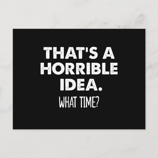 Dat is een vreselijk idee Hoe laat Grappig  Briefkaart (Voorkant)