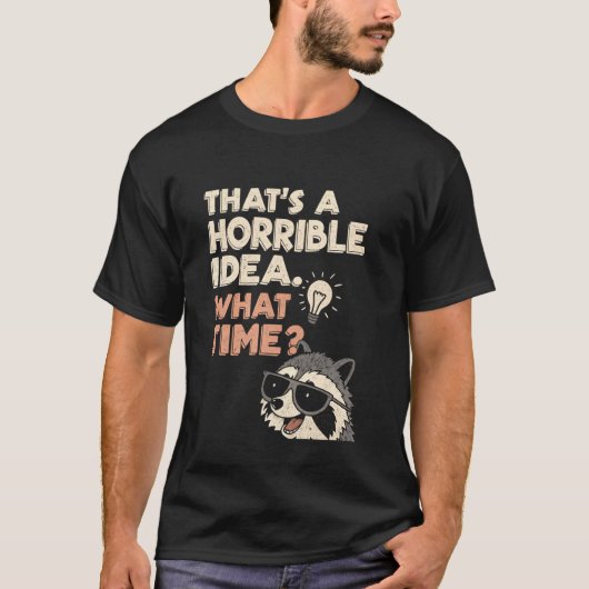 Dat is een vreselijk idee Hoe laat Leuke wasbeer T-shirt (Voorkant)