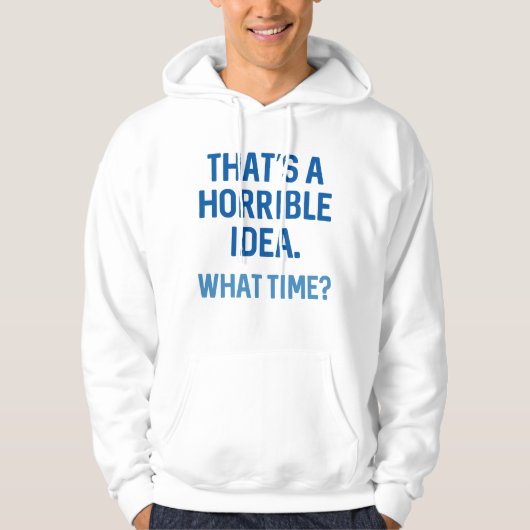 Dat is een vreselijk idee hoodie (Voorkant)