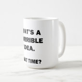 Dat is een vreselijk idee. koffiemok (Voorkant rechts)