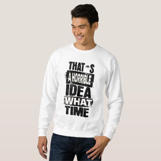 Dat is een vreselijk idee wat tijd T-shirt (Voorkant volledig)