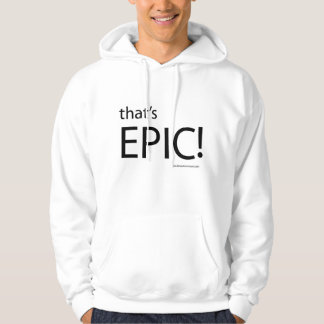 Dat is EPIC! Hoodie