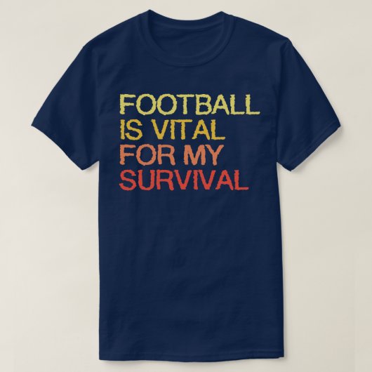 Dat is essentieel voor mijn overleven t-shirt (Design voorkant)