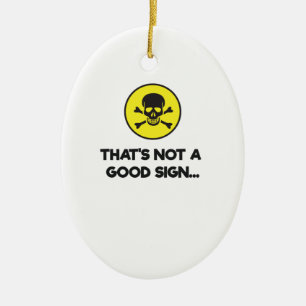 Dat is geen goed teken, grappige nieuwigheid keramisch ornament