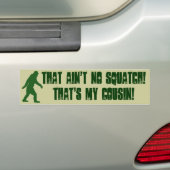 Dat is geen Squatch die mijn nicht is! Bumpersticker (Op auto)
