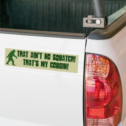 Dat is geen Squatch die mijn nicht is! Bumpersticker (Op Truck)