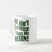 Dat is geen Squatch die mijn nicht is! Koffiemok (Voorkant links)