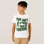 Dat is geen Squatch die mijn nicht is! T-shirt (Voorkant volledig)