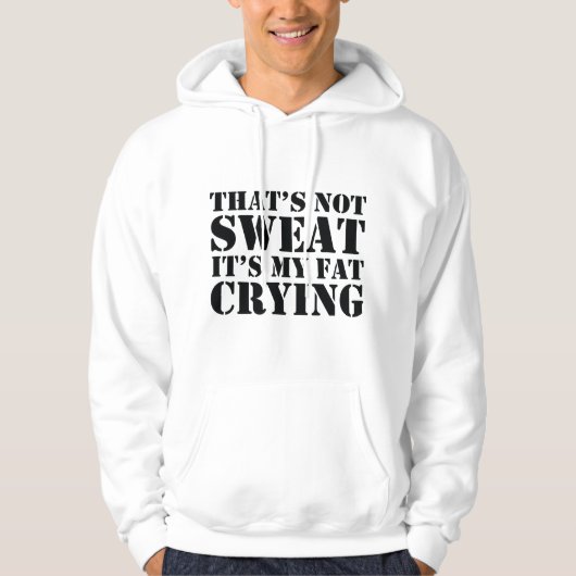 Dat is geen zweet hoodie (Voorkant)