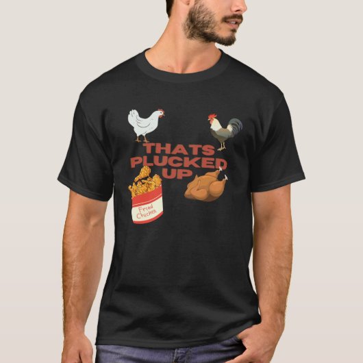 Dat is Geplukte Gebakken Kip T-shirt (Voorkant)