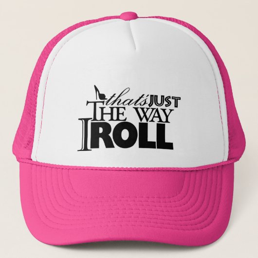 Dat is gewoon de manier waarop ik rol trucker pet (Voorkant)