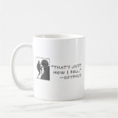 Dat is gewoon hoe ik rolt — Sisyphus Koffiemok (Links)