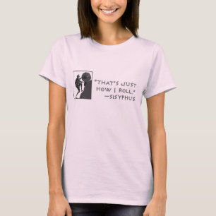 Dat is gewoon hoe ik rolt — Sisyphus T-shirt